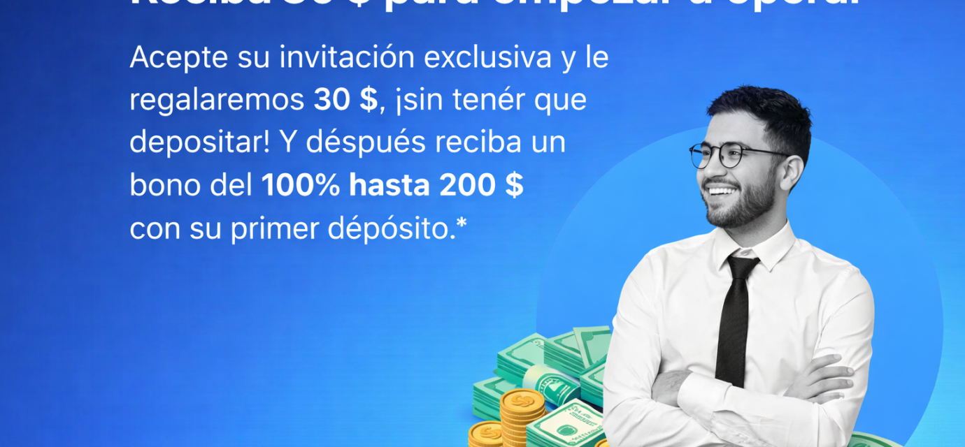 Bono de 30 dólares para empezar a hacer trading sin depósito con oferta promocional y ganancias potenciales